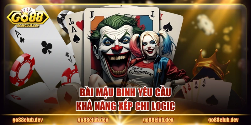 Bài mậu binh yêu cầu khả năng xếp chi logic