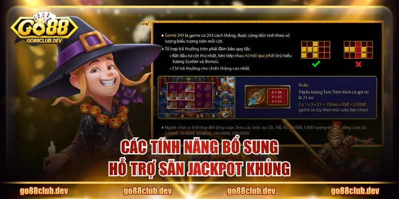 Các tính năng bổ sung hỗ trợ săn Jackpot khủng