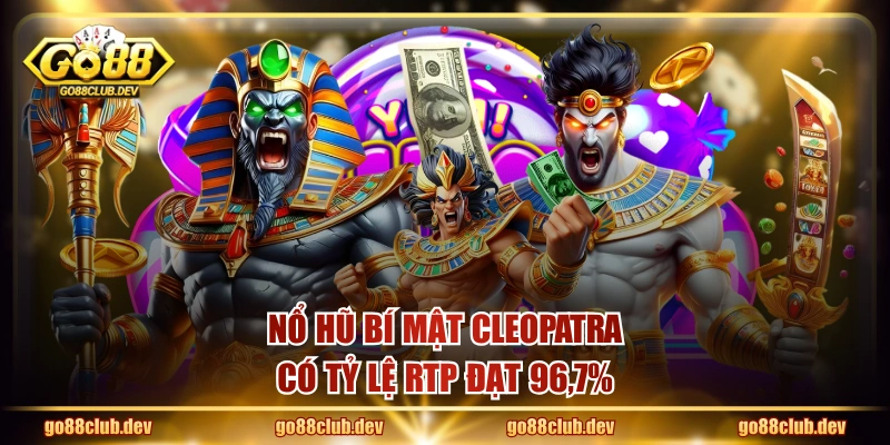 Nổ hũ Bí Mật Cleopatra có tỷ lệ RTP đạt 96,7%
