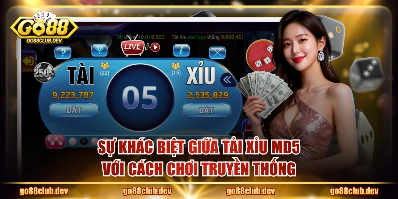 Sự khác biệt giữa tải xỉu MD5 với cách chơi truyền thống